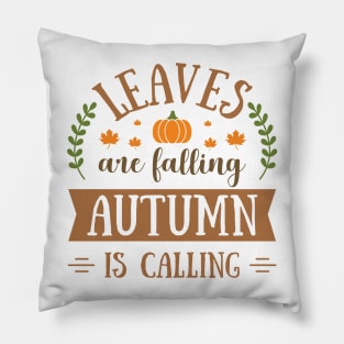 Leaves Are Falling, Autumn Is Calling: Embrace Nature's Palette Pillow