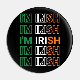 I am Irish for st Patricks day Pin