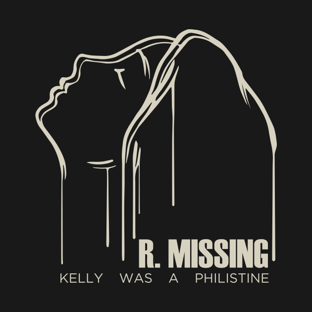 R. Missing - Kelly Was a Philistine by rmissing