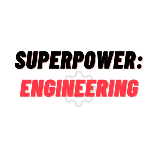 Superpower: Engineering T-Shirt