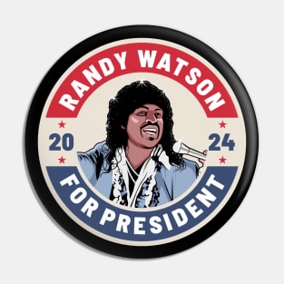 Randy Watson 24 For President Pin