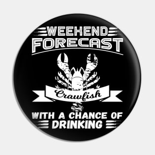 Weekend Forecast - Crawfish With a Chance of Drinking Pin