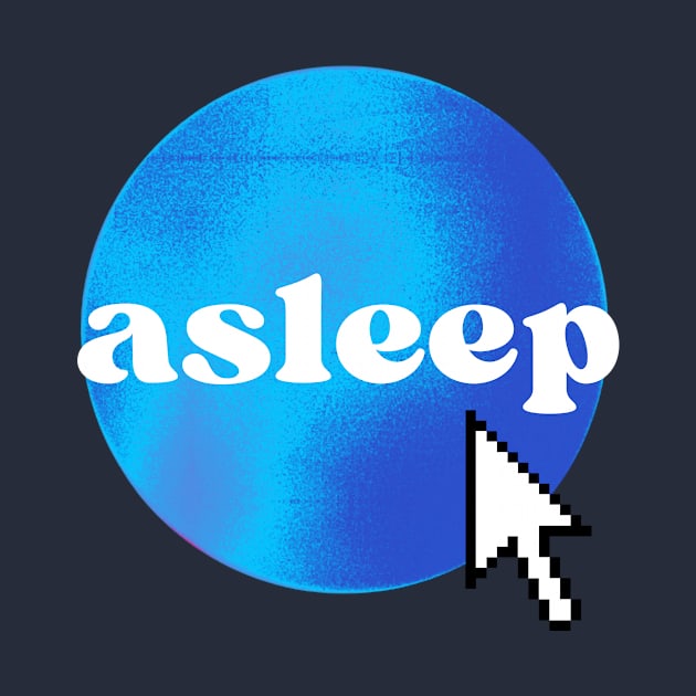 asleep dot com by casualteesinc