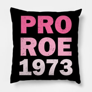 Pro Roe 1973 Pillow