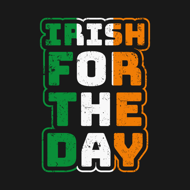 St Patricks Day Irish For The Day by freakys