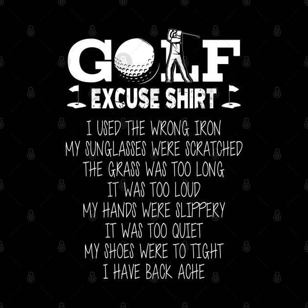 Golf Excuse Shirt by golf365