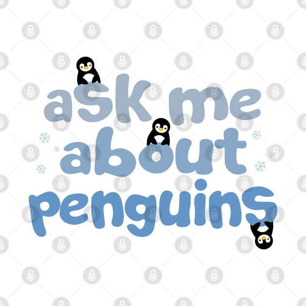 Ask me about penguins by Mint Cloud Art Studio