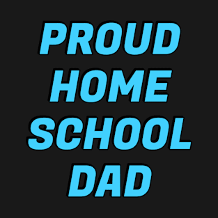Proud Homeschool Dad T-Shirt