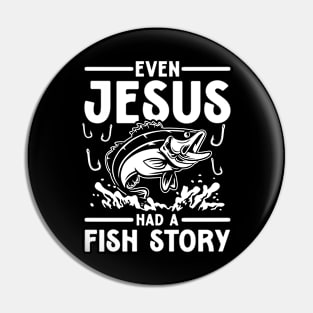 Even Jesus Had a Fish Story - Jesus Lover Pin