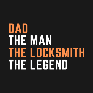 Dad. locksmith. legend T-Shirt