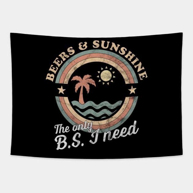 The Only BS I Need Is Beers and Sunshine Tapestry by OrangeMonkeyArt