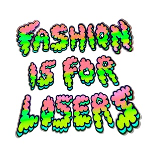 Fashio for losers T-Shirt