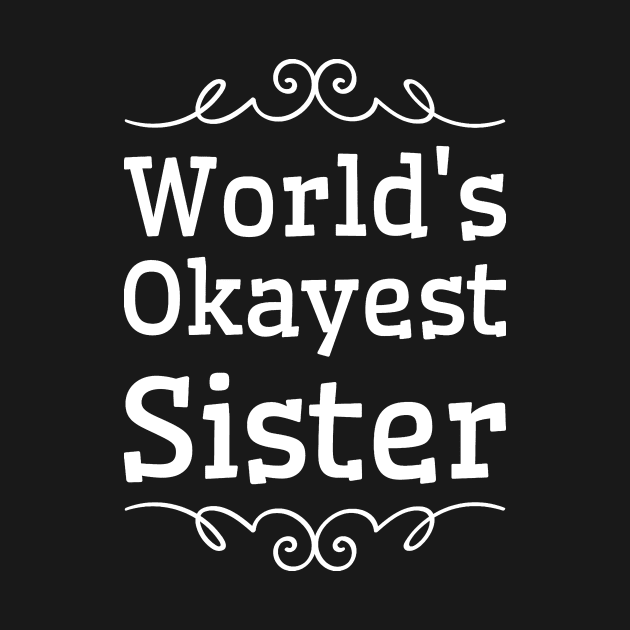 World's okayest sister by captainmood