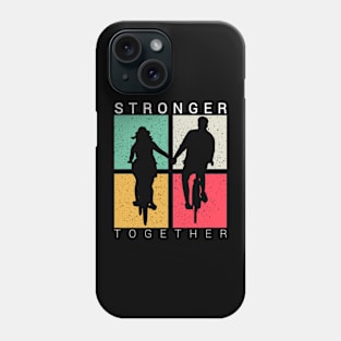 Stronger together, cycling lovers, cyclist bicycle gifts Phone Case