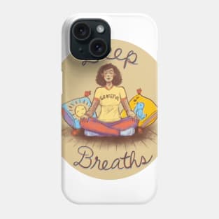 Deep Breaths Phone Case