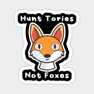 Hunt Tories, Not Foxes Magnet