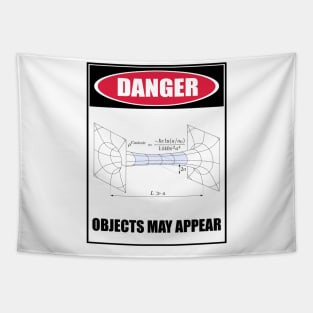 DANGER  - Objects May Appear Tapestry