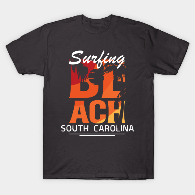 Discover Surf day in South Carolina - South Carolina - T-Shirt