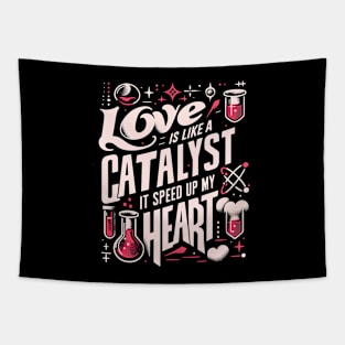 Funny Science Crush Love Is Like A Catalyst It Speed Up My Heart Tapestry