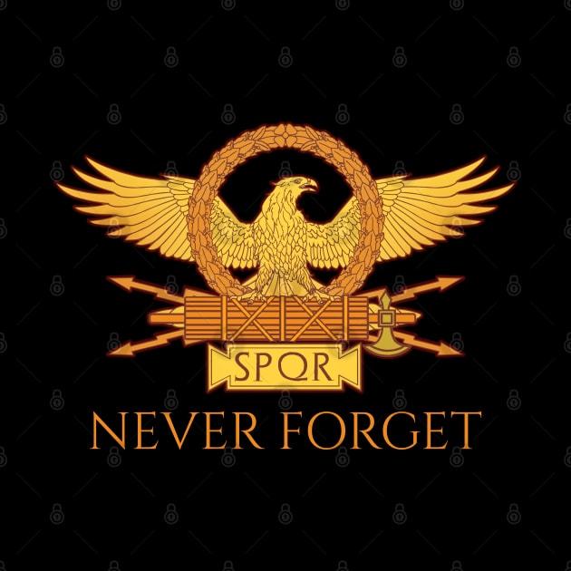 Ancient Rome - Never Forget - Roman Legionary Eagle SPQR by Styr Designs