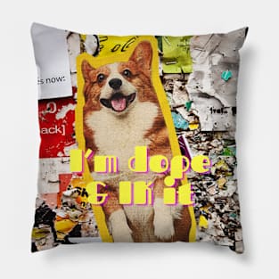 I Am A Dope Dog and I Know It: Cute Confident Dog Pillow