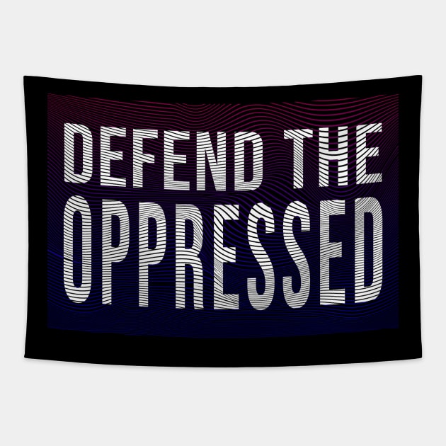 defend the oppressed Tapestry by change_something