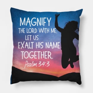 Let's exalt His name together!  Psalm 34:3 Pillow