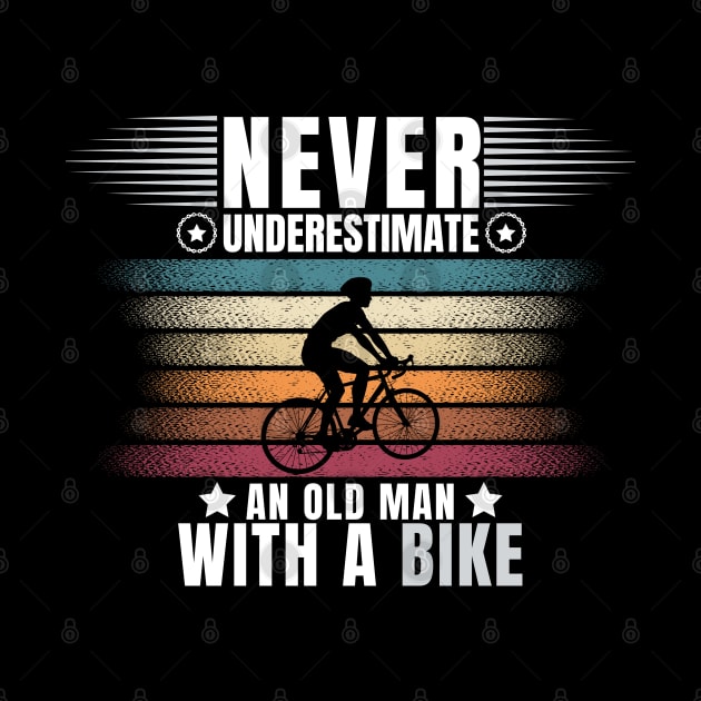 Never Underestimate An Old Man With a Bike by CharismaShop