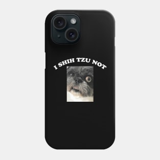 I SHIH TZU NOT Phone Case