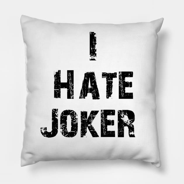 i hate joker Pillow by mohamed705