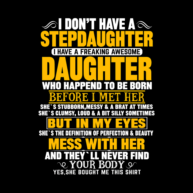 I Don’t Have A Stepdaughter I Have A Freaking Awesome Daughter by mqeshta