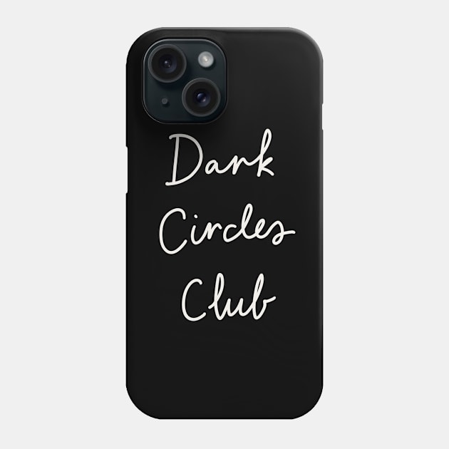 Dark Circles Club Phone Case by Me And The Moon