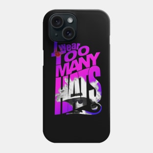 I wear too many hats Phone Case