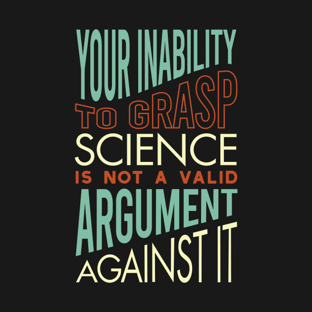 Funny Science Saying Your Inability to Grasp Science by whyitsme