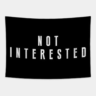Not interested Tapestry