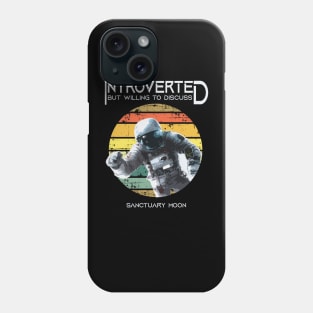 Introverted-But-Willing-to-Discuss-Sanctuary-Moon Phone Case