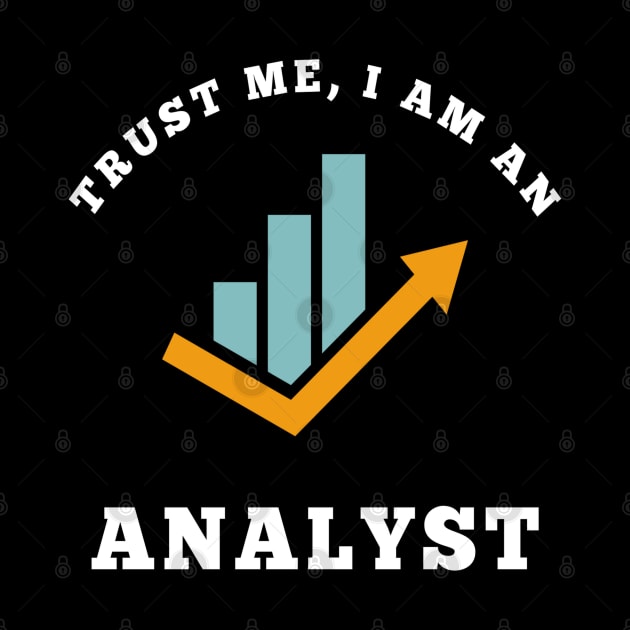 Trust Me I am an Analyst by RioDesign2020