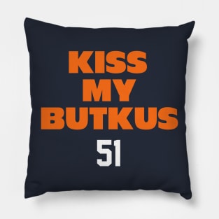 Kiss My Butkus 51 Pillow