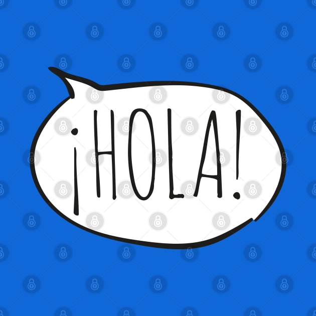 Cheerful ¡HOLA! with white speech bubble on blue (Español / Spanish) by Ofeefee