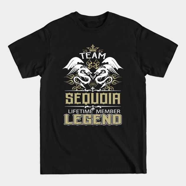 Discover Sequoia Name T Shirt - Team Sequoia Lifetime Member Legend Name Gift Item Tee - Sequoia - T-Shirt