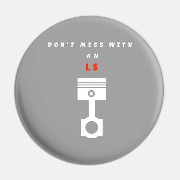 Engine piston "don't mess with an LS" Pin by Halmoswi