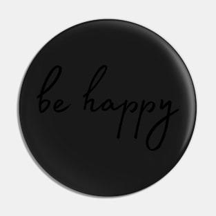 be happy Pin