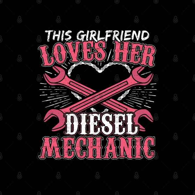 This Girlfriend Loves Her Diesel Mechanic Love by stockwell315designs