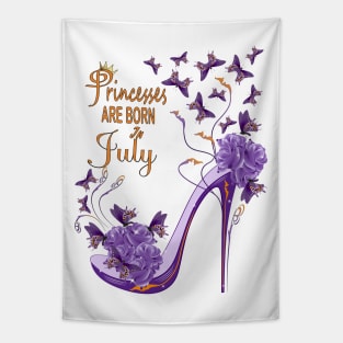 Princesses Are Born In July Tapestry