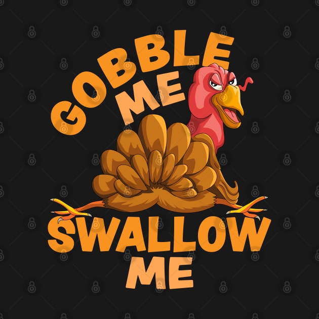 Gobble Me Swallow Me Funny Thanksgiving Turkey by OrangeMonkeyArt