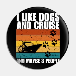 I Like Dogs And CRUISE And Maybe 3 People Pin