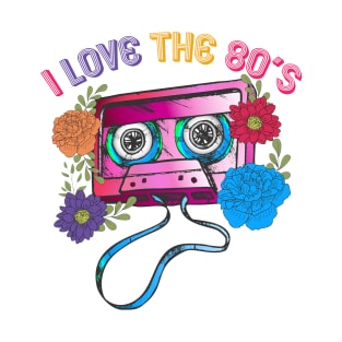 I Love The 80's T-Shirt