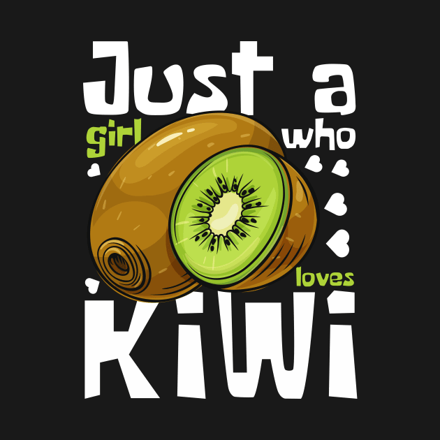 Just A Girl Who Loves Kiwi Funny by DesignArchitect