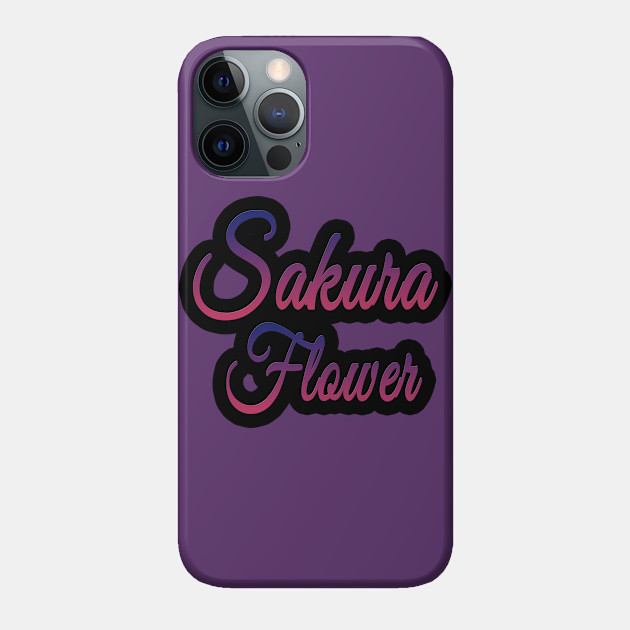 Sakura Flower - Sakura - Phone Case