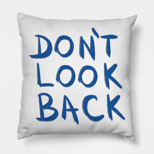 Don't Look Back Pillow